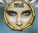 Big Hoops (Bigger The Better) (2-Track) - Nelly Furtado