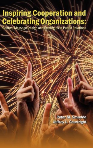 Inspiring Cooperation and Celebrating Organizations: Genres, Message Design and Strategies in Public Relations (Hampton Press Communication)