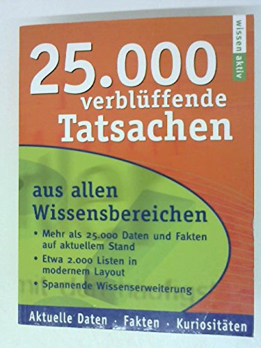 25.000 verblüffende Tatsachen