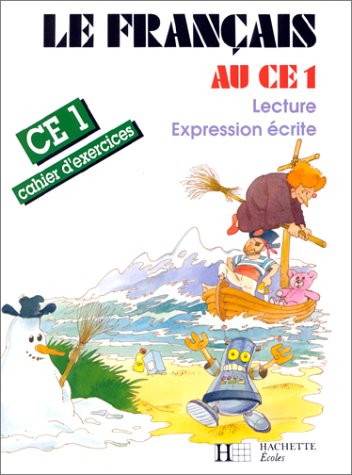 Download Le français au CE1, cahier d'exercices. Lecture, expression écrite Download Le français au CE1, cahier d'exercices. Lecture, expression écrite