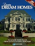 Luxury Dream Homes: 154 Luxury Home Plans from Eleven Leading Designers by