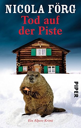 Tod auf der Piste: Ein Alpen-Krimi (Alpen-Krimis, Band 1)
