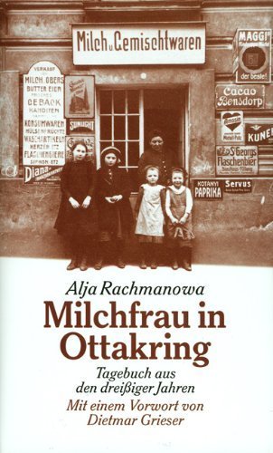 Milchfrau in Ottakring: Tagebuch aus den dreißiger Jahren von Alja Rachmanowa (1. September 2006) Gebundene Ausgabe