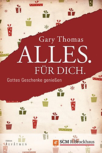 Download Alles. Für Dich.: Gottes Geschenke genießen (Edition Aufatmen)