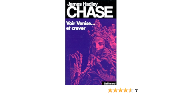 Amazon Fr Voir Venise Et Crever Chase James Hadley Grison Noel Livres