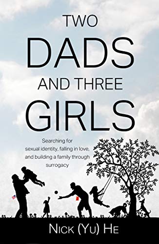 Two Dads and Three Girls: Searching for Sexual Identity, Falling in Love, and Building a Family through Surrogacy (English Edition)