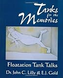 Image de Tanks for the Memories: Floatation Tank Talks: Flotation Tank Talks (Consciousness Classics)