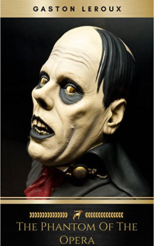 The Phantom of the Opera By Gaston Leroux (English Edition)