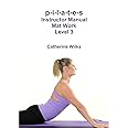 p-i-l-a-t-e-s Instructor Manual Mat Work Level 3