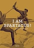 I am Spartacus ! by Kirk Douglas, George Clooney