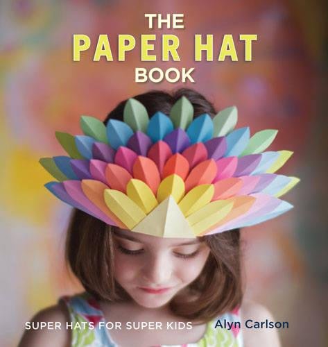 Download The Paper Hat Book: Super Hats for Super Kids Download The Paper Hat Book: Super Hats for Super Kids
