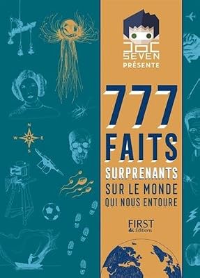First Doc Seven présente 777 faits surprenants sur le monde qui nous entoure