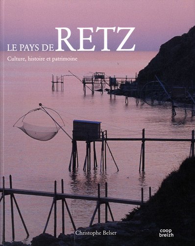 Download Le pays de Retz: Culture, histoire et patrimoine Download Le pays de Retz: Culture, histoire et patrimoine