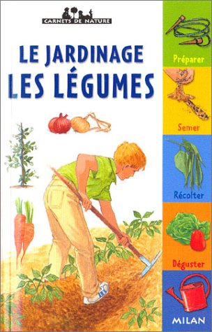 couverture de : Le jardinage des l&eacute;gumes