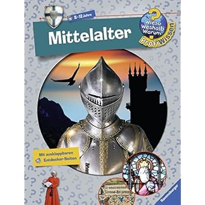 Mittelalter (Wieso? Weshalb? Warum? ProfiWissen, Band 13)