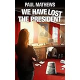 We Have Lost The President