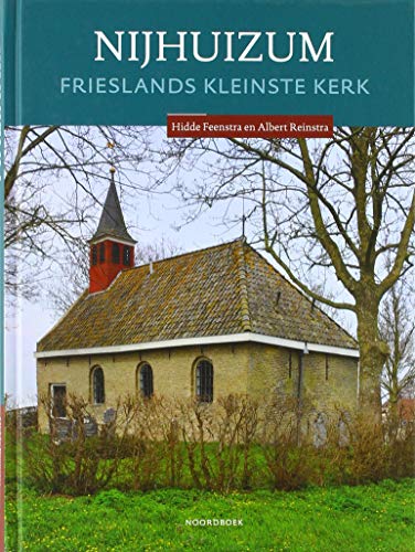 Nijhuizum: Frieslands kleine kerk