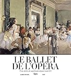 Le Ballet de l'Opéra: Trois siècles de suprématie depuis Louis XIV by 