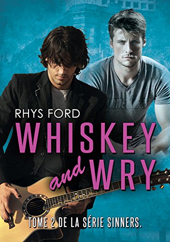 Télécharger Whiskey and Wry (Français) (Sinners (Français) t. 2) Gratuit