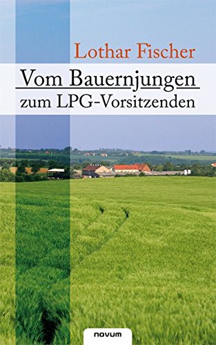 Preisvergleich Produktbild Vom Bauernjungen zum LPG-Vorsitzenden