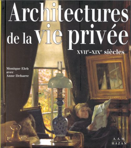 Architecture de la vie privée du 17ème au 19ème siècles