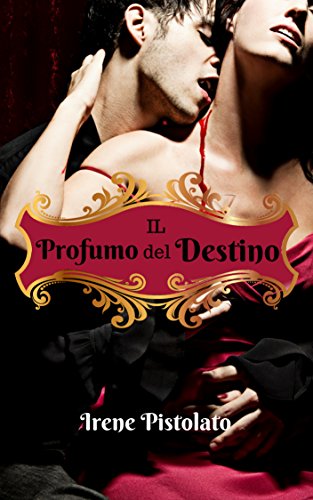 Il profumo del destino Il profumo del destino