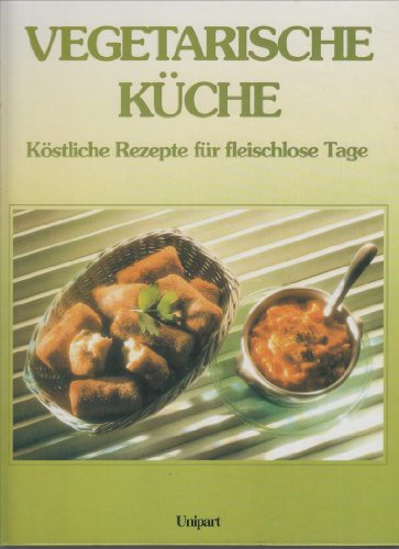 Download Vegetarische Küche: Köstliche Rezepte für fleischlose Tage Download Vegetarische Küche: Köstliche Rezepte für fleischlose Tage