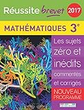 Reussite-Brevet la Compil 2017 Mathématiques - Nouveau programme 2016