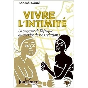 Vivre l'intimité : la sagesse de l'Afrique au service de nos relations Livre en Ligne - Telecharger Ebook