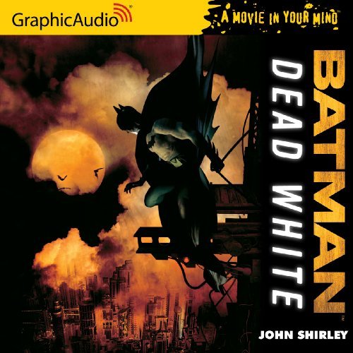 Batman: Dead White (DC Comics) (Movie in Your Mind) by John Shirley (2009-07-01)
