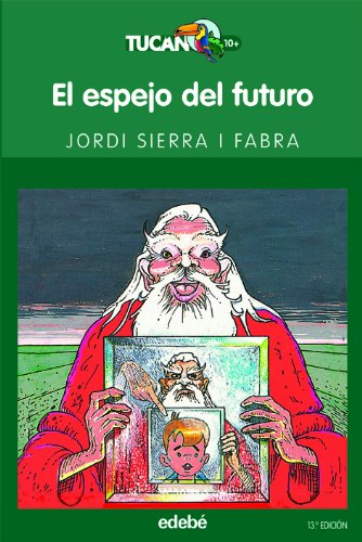 El espejo del futuro: 1 (TUCÁN VERDE)