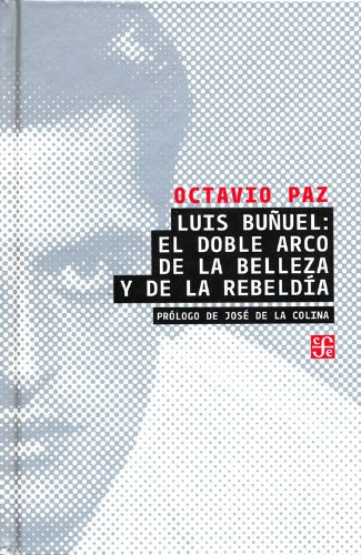 Luis Bunuel: El Doble Arco de la Belleza y de la Rebeldia livre