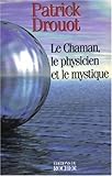 Le Chaman, le physicien et le mystique