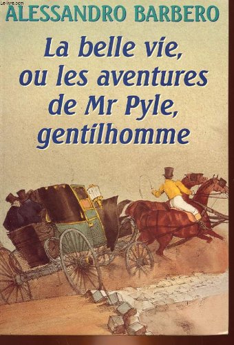 Belle vie, ou les aventures de Mr Pyle, gentilhomme, La