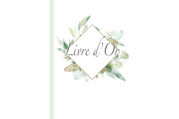 Livre d'Or: Floral Or et Vert Bohème I Mariage Champêtre ou Anniversaire I Illustré en Couleur I 140 Invités I Registre de Cadeaux I Idée Cadeau pour ... pour l’Enterrement de Vie de Jeune Fille