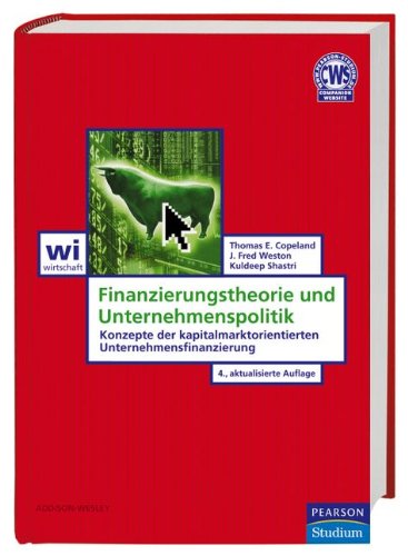 Finanzierungstheorie und Unternehmenspolitik: Konzepte der kapitalmarktorientierten Unternehmensfinanzierung (Pearson Studium - Economic BWL)