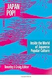 Japan Pop: Inside the World of Japanese Popular Culture (East Gate Book) by 