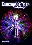 Image de Karmaenergetische Vampire: Energetischer Vampirismus - Über Menschen die die Lebenskraft und Bioene