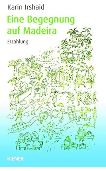Eine Begegnung Auf Madeira Amazon De Irshaid Karin Bucher