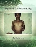 Image de Beginning Mo Pai Nei Kung (Third Expanded Edition) (English Edition)