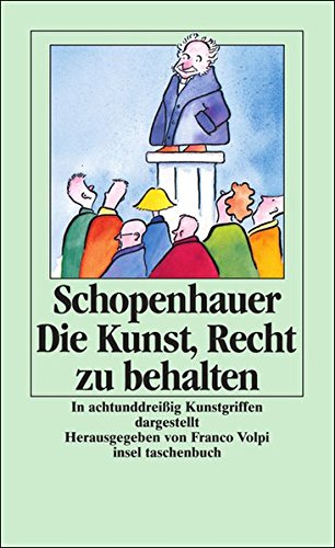 Download Die Kunst, Recht zu behalten: In achtunddreißig Kunstgriffen dargestellt (insel taschenbuch) Download Die Kunst, Recht zu behalten: In achtunddreißig Kunstgriffen dargestellt (insel taschenbuch)