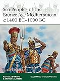 Sea Peoples of the Bronze Age Mediterranean c.1400 BC-1000 BC (Elite, Band 204) by 