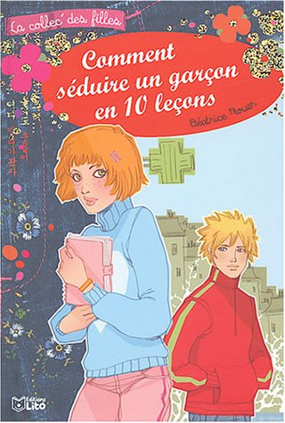 couverture de : Comment s&eacute;duire un gar&ccedil;on en 10 le&ccedil;ons