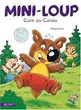 Mini-Loup, gare au Garou
