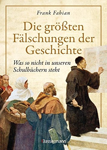 Cover zum Buch Die größten Fälschungen der Geschichte