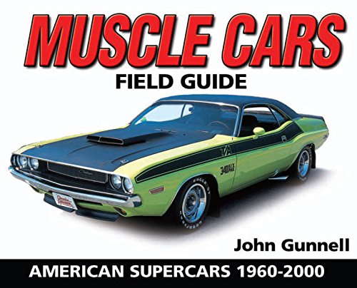 Muscle Cars Field Guide: American Supercars 1960-2000 (Warman's Field Guide) (English Edition) livre