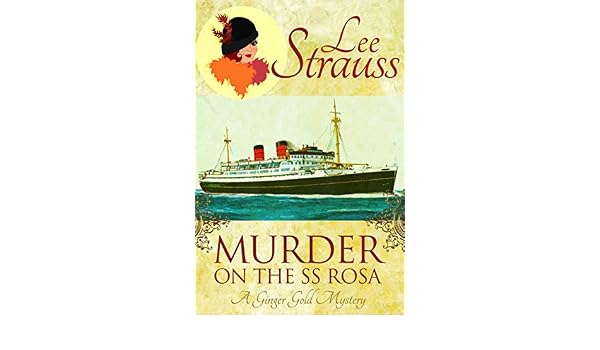 Murder on the SS Rosa a cozy historical mystery  a novella A Ginger Gold Mystery Book 1