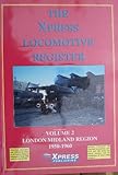 Image de The Xpress Locomotive Register: Allocation of L.M.S.Locomotives 1950-60 v. 2