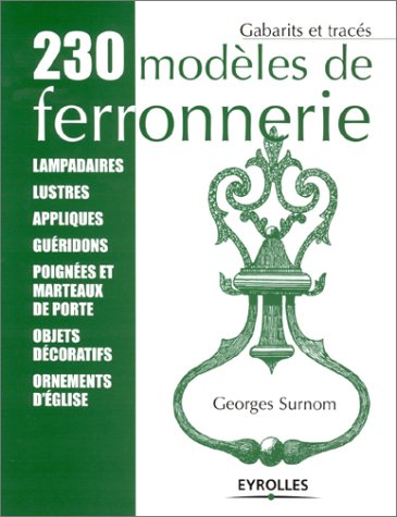 Télécharger 230 modèles de ferronnerie : Gabarits et tracés PDF Ebook En Ligne