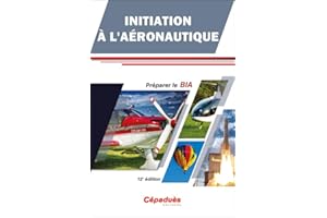Initiation à l'Aéronautique - Préparer le BIA - 12e édition